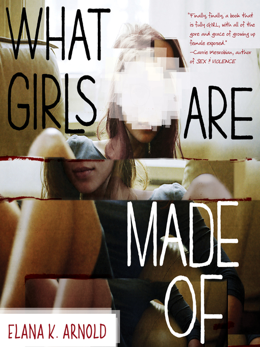 Title details for What Girls Are Made Of by Elana K. Arnold - Available
